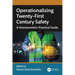 Operationalizing Twenty-First Century Safety: A Humancentric Practical Guide