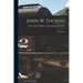 John W. Thomas: A Memorial