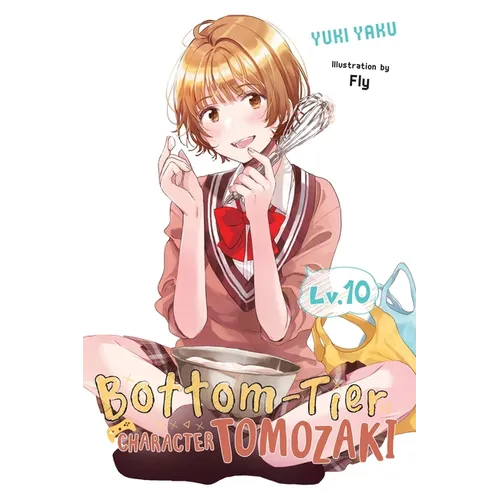 Bottom-Tier Character Tomozaki, Vol. 10 (Light Novel): Volume 10