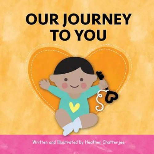 Our Journey to You: An India Adoption Story