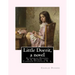 Little Dorrit, By Charles Dickens, H. K. Browne illustrator, and dedicted by Clarkson Stanfield, R. A.: Hablot Knight Browne (10 July 1815 - 8 July 18