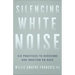 Silencing White Noise