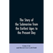 The story of the submarine from the earliest ages to the present day