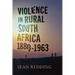 Violence in Rural South Africa, 1880-1963