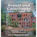 Beauty and Catastrophe: The Human Imprint on Our Landscape