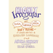 Highly Irregular: Why Tough, Through, and Dough Don't Rhyme--And Other Oddities of the English Language