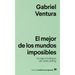 Mejor de Los Mundos Imposibles, El
