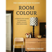 Room Colour - The Complete How To Guide: A Step By Step Guide To Choosing Paint Colour For Your Home