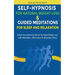 Self-Hypnosis for Natural Weight Loss & Guided Meditations for Sleep and Relaxation: Unlock the Subliminal Secrets for Rapid Weight Loss with Meditati