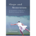 Shape and Momentum: An Insomniac's Guide for a World in Constant Motion