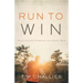 Run to Win: The Lifelong Pursuits of a Godly Man