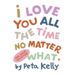 I Love You All the Time No Matter What