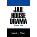 Jail House Drama: Prison Life