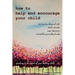 How to Help and Encourage Your Child Who Has Been Diagnosed with Bipolar Disorder, Major Depression, or Borderline Personality Disorder: Speaking to t