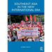 Southeast Asia in the New International Era