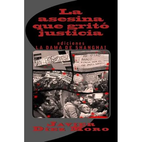 La asesina que gritó justicia
