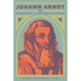 Johann Arndt: A Prophet of Lutheran Pietism