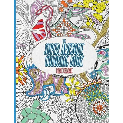 The Super Awesome Coloring Book: 50 Super Awesome Designs for the Modern Coloring Enthusiast
