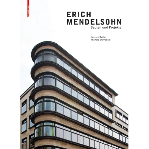 Erich Mendelsohn: Bauten Und Projekte