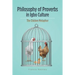Philosophy of Proverbs in Igbo Culture: The Chicken Metaphor