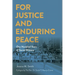 For Justice and Enduring Peace: One Hundred Years of Social Witness