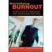 Banishing Burnout: Six Strategies for Improving Your Relationship with Work