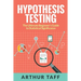Hypothesis Testing: The Ultimate Beginner's Guide to Statistical Significance