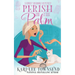 Perish in the Palm