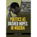 Politics as Dashed Hopes in Nigeria