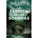 La Fábrica de Las Sombras / The Factory of Shadows
