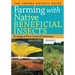 Farming with Native Beneficial Insects: Ecological Pest Control Solutions