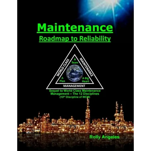 Maintenance Roadmap to Reliability: 10th Discipline of World Class Maintenance Management (The 12 Disciplines)