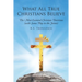 What All True Christians Believe: The Most Essential Christian Doctrines (with Some Play in the Joints)