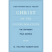 Christ of the Consummation: A New Testament Biblical Theology