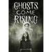 Ghosts Come Rising