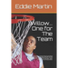 Willow... One for The Team: Every now and then a person has to go above and beyond what's expected of them, for the country, for the unit and for