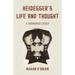 Heidegger's Life and Thought: A Tarnished Legacy