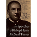 Speeches of Bishop Henry McNeal Turner: The Press, the Platform, and the Pulpit