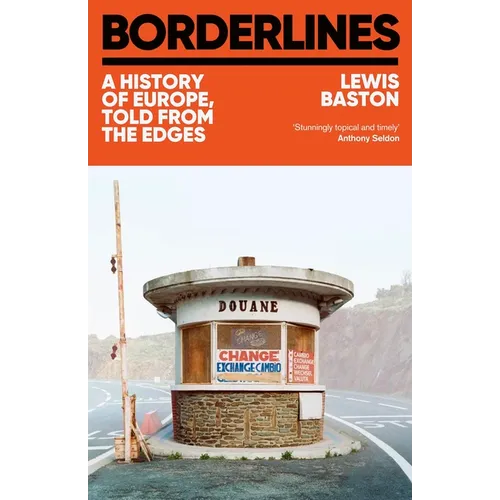 Borderlines: 21 Lines on the Map That Divide and Define Europe