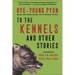 To the Kennels: And Other Stories