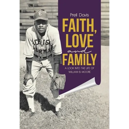 Faith, Love and Family: A Look Into the Life of William B. Moore
