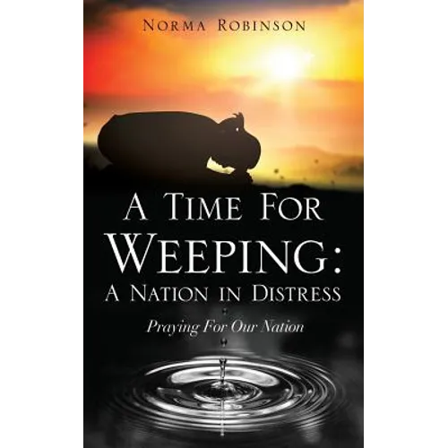 A Time for Weeping: A Nation in Distress