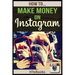How To Make Money On Instagram: Quick Start Guide