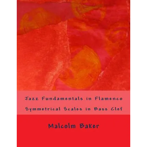 Jazz Fundamentals in Flamenco: Symmetrical Scales in Bass Clef