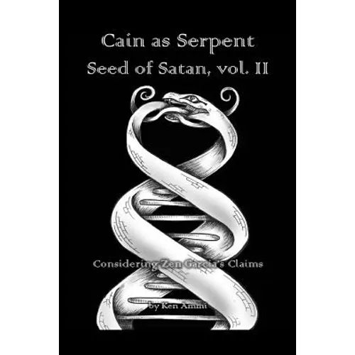 Cain as Serpent Seed of Satan, vol. II: Considering Zen Garcia's Claims