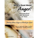 What's Good About Anger? Expanded Book & Workbook for Teens: How to Cope with Anger, Conflict, Aggression, Hostility & Bullying (Second Edition)