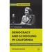 Democracy and Schooling in California: The Legacy of Helen Heffernan and Corinne Seeds