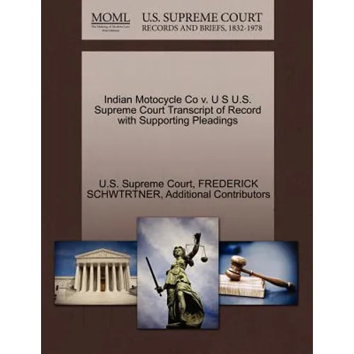 Indian Motocycle Co V. U S U.S. Supreme Court Transcript of Record with Supporting Pleadings