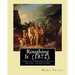 Roughing It (1872). By: Mark Twain: ( semi-autobiographical travel literature )