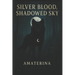 Silver Blood, Shadowed Sky